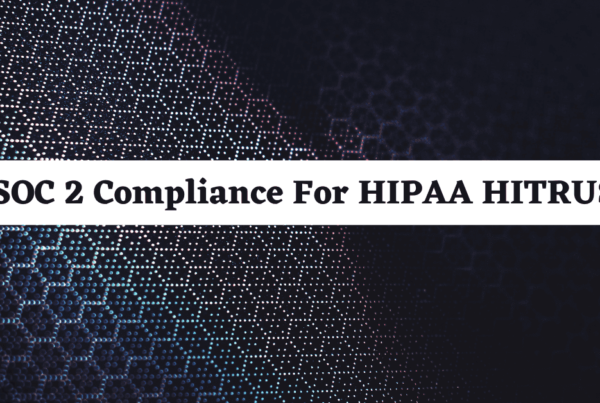 SOC 2 Compliance For HIPAA HITRUST