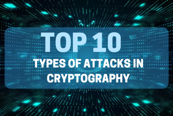 Top 10 Types of attacks in cryptography