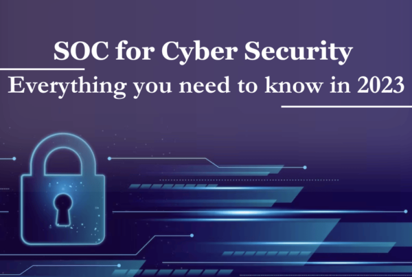SOC for Cybersecurity Everything you need to know in 2023.